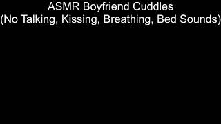 ASMR Boyfriend Cuddles No Talking Kissing Breathing Bed Sounds 2 [upl. by Yesteb]