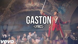 Beauty amp The Beast  Gaston Lyrics HD [upl. by Koloski]