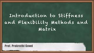 Introduction to Stiffness and Flexibility Methods and Matrix  Introduction to Stiffness Method [upl. by Chesnut81]