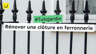 Tuto Jardin Rénover une clôture en ferronnerie [upl. by Ahsem]