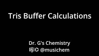 Tris Buffer Calculations [upl. by Enajaras]