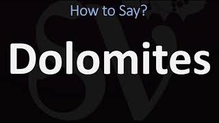 How to Pronounce Dolomites CORRECTLY [upl. by Berg]