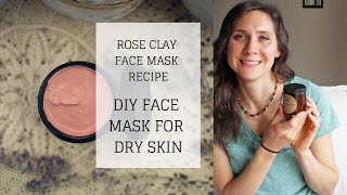 DIY Face Mask for Dry Skin  ROSE CLAY FACE MASK RECIPE  Bumblebee Apothecary [upl. by Dlorrej]