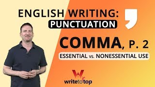 English Writing Punctuation the Comma p 2 Essential vs Nonessential Use [upl. by Enniroc]