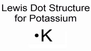 Lewis Dot Structure for Potassium [upl. by Fi]