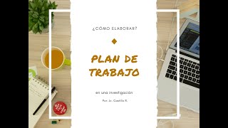 CÓMO ELABORAR UN PLAN DE TRABAJO [upl. by Lanoil]