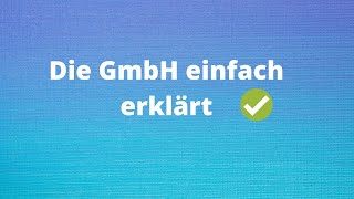 Die GmbH einfach erklärt [upl. by Hosbein]