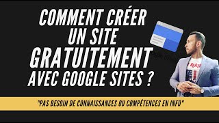 Comment créer un site internet GRATUITEMENT et FACILEMENT avec Google Sites  tutoriel [upl. by Anairad]