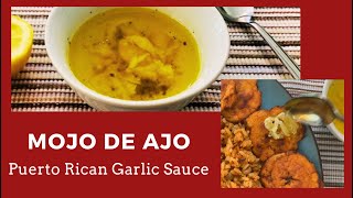 Mojo de Ajo Puerto Rican Garlic Sauce [upl. by Beaufort]