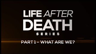 Life After Death Series Part 1  What Are We  119 Ministries [upl. by Einahpit665]