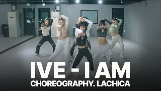 IVE  I AM Choreography LACHICA [upl. by Etteragram]