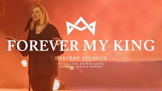 Darlene Zschech  Forever My King Official Live Video [upl. by Atinuhs]