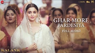 Ghar More Pardesiya  Full Audio  Kalank  Varun Alia amp Madhuri  Shreya  Pritam Amitabh [upl. by Malvino]