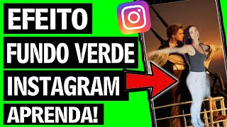 Como usar o Efeito FUNDO VERDE no INSTAGRAM [upl. by Namsaj]