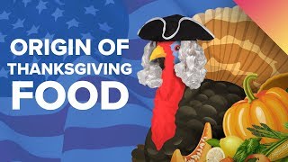 The Surprising Origins of Thanksgiving Foods [upl. by Alaj]