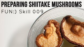 Preparing Dried Shiitake Mushrooms Skill 009 [upl. by Annahgiel290]