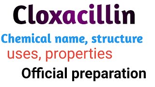 Cloxacillin drug chemical name structureuses properties official preparation [upl. by Callan159]