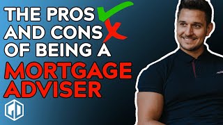 The Pros and Cons of being a Mortgage Adviser in the UK [upl. by Ahsinam926]