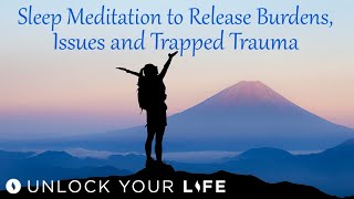 Sleep Meditation Hypnosis to Release Burdens Issues Trapped Trauma [upl. by Junno]