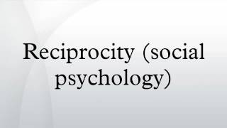 Reciprocity social psychology [upl. by Pergrim578]