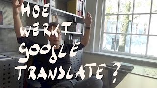 Hoe werkt Google Translate [upl. by Gilud]