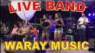 LIVE BAND WARAY WARAY MUSIC  WARAY HIT SONGS  Waray Music [upl. by Sprung543]