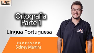 Língua Portuguesa  Ortografia Parte 1  Prof Sidney Martins [upl. by Anivol561]