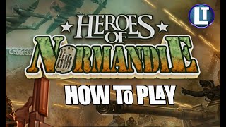 HEROES Of NORMANDIE  HOW To PLAY  DIGITAL Tutorial  GAMEPLAY Overview [upl. by Imre103]