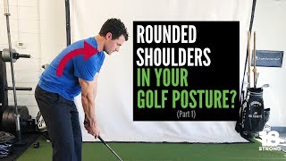 Rounded Shoulder in Your Golf Posture Part 1 [upl. by Nylicaj]