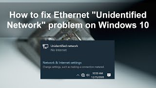 How to Fix Ethernet quotUnidentified Networkquot Problem on Windows 10 [upl. by Behre953]