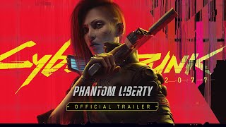 Cyberpunk 2077 Phantom Liberty — Official Trailer [upl. by Ennaul]