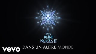 Charlotte Hervieux AURORA  Dans un autre monde De quotLa Reine des Neiges 2quotLyric Video [upl. by Ettezus]