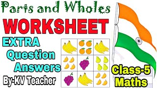 WORKSHEET Parts And Wholes  Class5 Maths NCERT Chapter 4 Fraction Extra Questions By KV Teacher [upl. by Dorie]