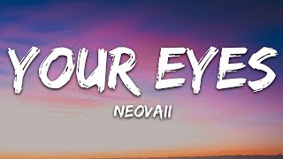 Neovaii  Your Eyes Lyrics [upl. by Otsuaf]