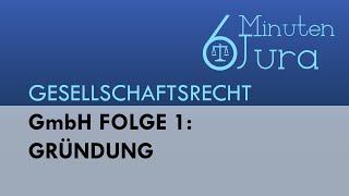 GmbH Folge 1 Gründung  Gesellschaftsrecht [upl. by Winikka95]