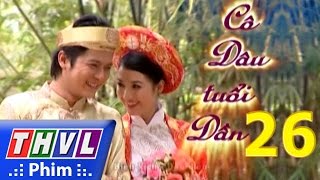 THVL  Cô dâu tuổi dần  Tập 26 [upl. by Towbin]