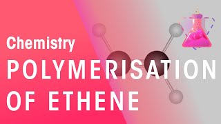 Polymerisation of Ethene  Organic Chemistry  Chemistry  FuseSchool [upl. by Nolyarb737]