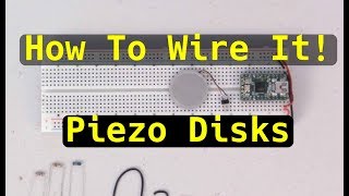 How To Wire It Piezo Disks [upl. by Niai]