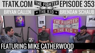 The Fighter and The Kid  Episode 353 Mike Catherwood [upl. by Elwyn822]