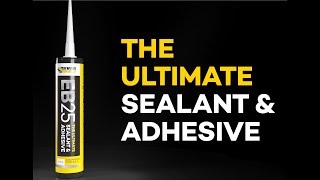 EB25  The Ultimate Sealant and Adhesive [upl. by Edgell807]