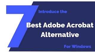 Best Adobe Acrobat Alternative for Windows  PDFelement 7 [upl. by Therese]