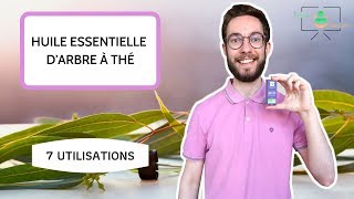 7 UTILISATIONS DE LHUILE ESSENTIELLE DARBRE A THÉ [upl. by Ardnnek]