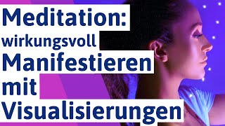 ⭐Extrem wirkungsvolle Meditation zum Manifestieren⭐ Zukunft visualisieren aus 4 Blickwinkeln [upl. by Poland]