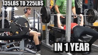 1 YEAR BENCH TRANSFORMATION 135LBS  225LBS [upl. by Christoph379]