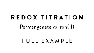 Redox Titration  Permanganate vs IronII  Full Example  Calculations [upl. by Loux]