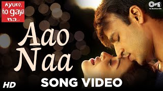 Aao Naa Song Video  Kyun Ho Gaya Na  Aishwarya Rai amp Vivek Oberoi  Sadhana Sargam Udit Narayan [upl. by Lillywhite811]