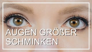 Augen größer schminken I TUTORIAL [upl. by Etnomaj]