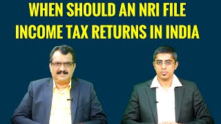 When Should An NRI File Income Tax Returns In India  By CA Sriram Rao [upl. by Ohcamac]