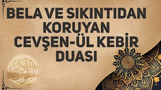 Bela Ve Sıkıntıdan Koruyan Cevşenül Kebir Duası [upl. by Nuaj480]