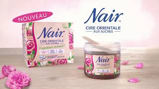 Nair Cire Orientale aux sucres [upl. by Annavahs944]